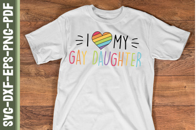 I Love My Gay Daughter LGBTQ Proud