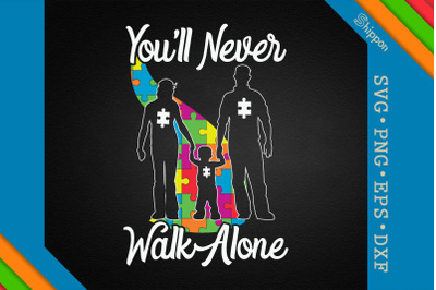 Autism Never Walk Alone Son Dad Mom