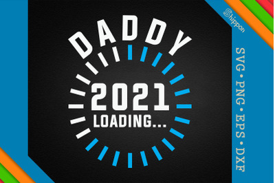 Daddy 2021 Loading Father&#039;s Day Gift