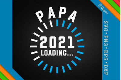 Papa 2021 Loading Father&#039;s Day Gift