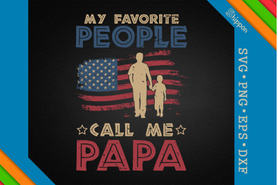 My Favorite People Call Me Papa Father