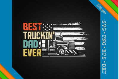 Best Truckin&#039; Dad Ever Father&#039;s Day Gift