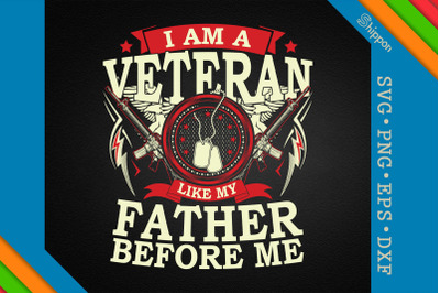 I Am A Veteran Like My Father Before Me