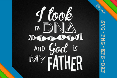 I Took A DNA Test and God Is My Father