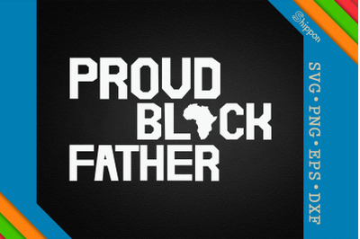 Proud Black Father Father&#039;s Day Gift