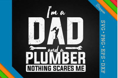 I&#039;m A Dad and A Plumber Father&#039;s Day