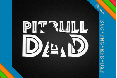 Pitbull Dad Father&#039;s Day Gift Dod Dad