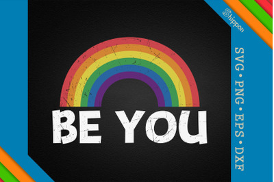 Be You LGBTQ Proud LGBTQ Rights