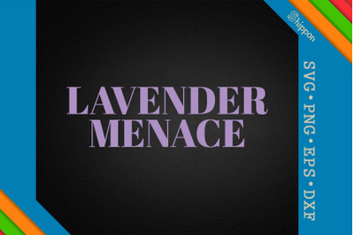 Lavender Menace LGBTQ Proud LGBTQ Rights