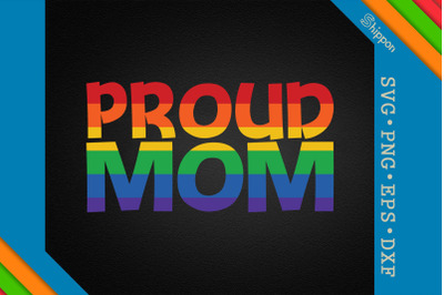 Proud Mom LGBTQ Proud LGBTQ Rights