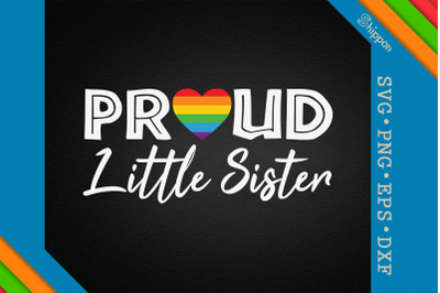 Proud Little Sister LGBTQ Proud