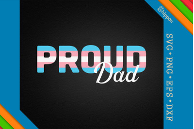 Proud Dad Trans Rights Transgender LGBTQ