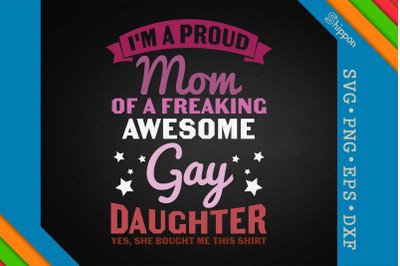 Proud Mom Of A Gay Daughter Lesbian LGBT