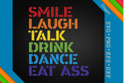 Smile Laugh Talk Drink Dance LGBTQ