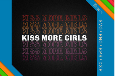 Kiss More Girls Lesbian LGBTQ Proud