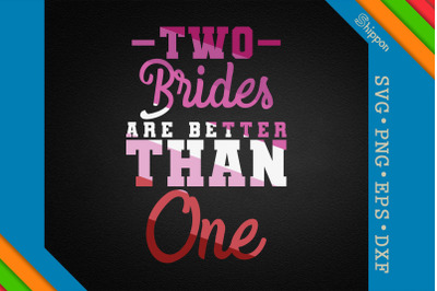 Lesbians Two Brides Are Better Than One