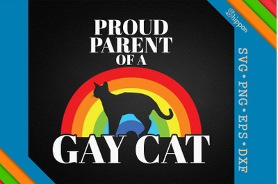 Proud Parent Of A Gay Cat LGBTQ Proud