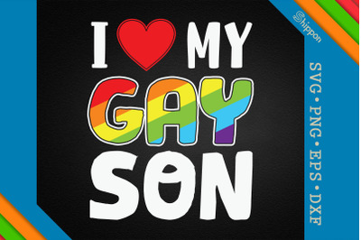 I Love My Gay Son LGBTQ Proud