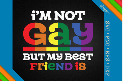 I&#039;m Not Gay My Best Friend Is LGBTQ