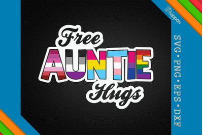 Free Auntie Hugs LGBTQ Proud LGBTQ Right