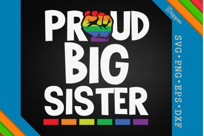 Proud Big Sister LGBTQ Proud LGBTQ Right