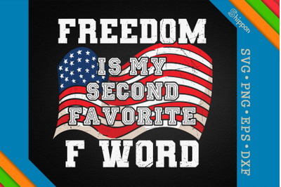 Freedom Is My Second Favorite F Word USA