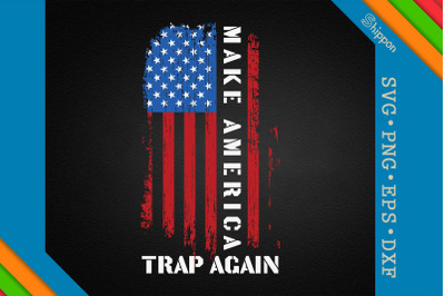 Make America Trap Again 4th of July