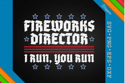 Fireworks Director I Run You Run