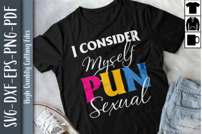 I Consider Myself Pun-sexual Pansexual