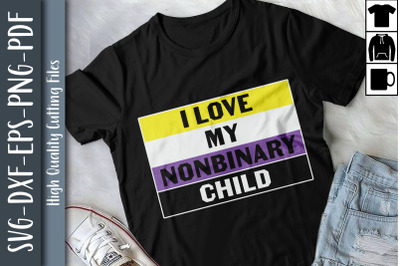 I Love My Nonbinary Child LGBTQ Proud