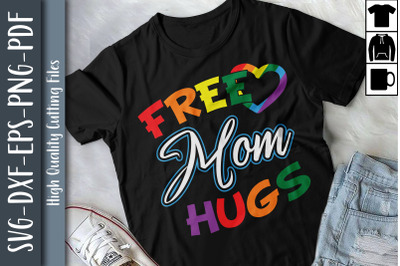 Free Mom Hugs LGBTQ Proud LGBTQ Rights