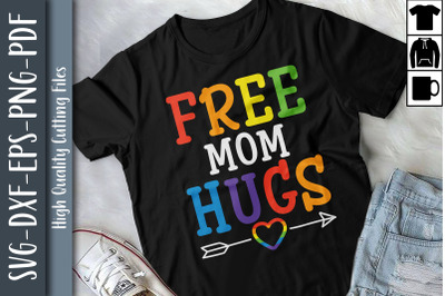 Free Mom Hugs LGBTQ Proud LGBTQ Rights