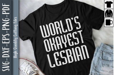 World&#039;s Okayest Lesbian LGBTQ Proud