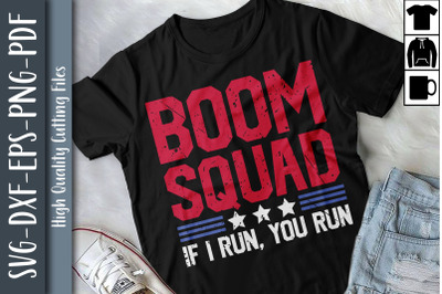 Boom Squad If I Run You Run 4th of July