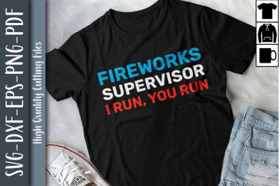 Fireworks Supervisor I Run You Run USA