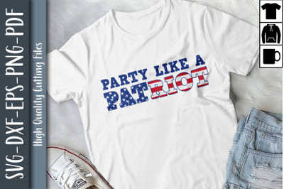 Party Like A Patriot 4th of July USA