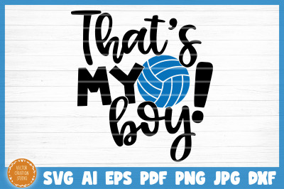 That&#039;s My Boy Volleyball SVG Cut File