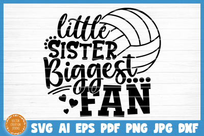 Little Sister Biggest Volleyball Fan SVG Cut File