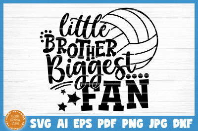 Little Brother Biggest Volleyball Fan SVG Cut File