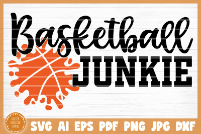 Basketball Junkie SVG Cut File