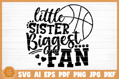 Little Sister Biggest Basketball Fan SVG Cut File