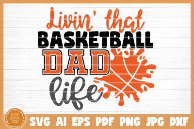 Living That Basketball Dad Life SVG Cut File