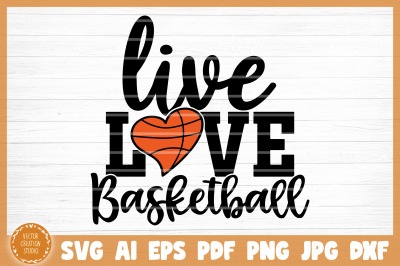 Live Love Basketball SVG Cut File