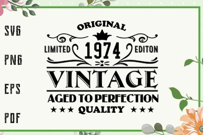 1974 Aged To Perfection Birthday Vintage Svg, File For Cricut, For Sil