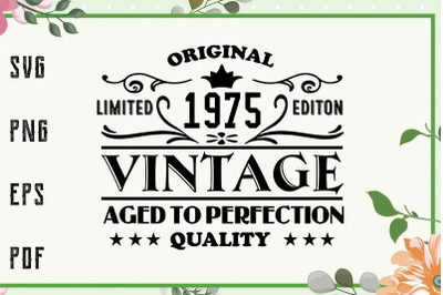 1975 Aged To Perfection Birthday Vintage Svg, File For Cricut, For Sil