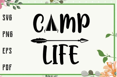 Camp Life Svg, File For Cricut, For Silhouette, Cut File, Dxf, Png, Sv