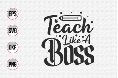 Teach like a boss svg.