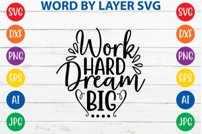 work hard dream big svg