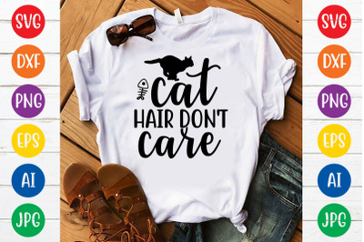 Cat hair don&amp;&23;039;t care svg cut file