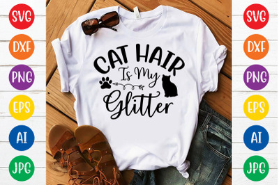 Cat hair is my glitter svg cut file